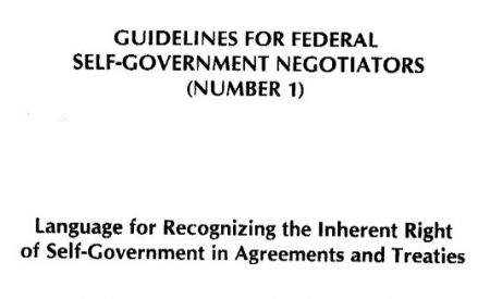 From the cover page of the 1996 secret federal government document. "Guidelines for Federal Self-government Negotiators (Number 1): Language for Recognizing the Inherent Right of Self-Government in Agreements and Treaties."